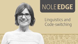 Nole Edge Linguistics and Codeswitching [upl. by Geneva97]