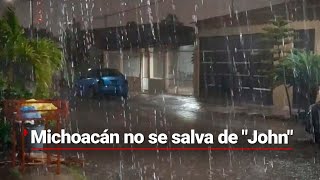 DAÑOS MÍNIMOS  Michoacán sigue bajo intensas lluvias por quotJohnquot algunas calles están inundadas [upl. by Cliff972]