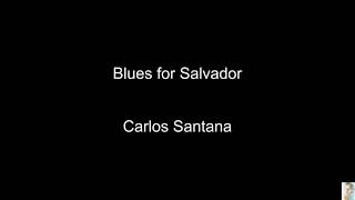 Blues for Salvador Carlos Santana [upl. by Lorilee290]