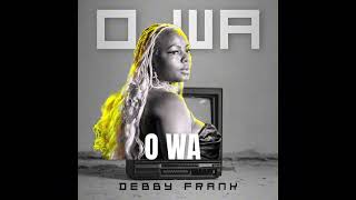 Debby Frank  O WA 0fficial audio [upl. by Bierman]