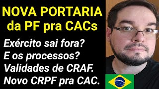 Nova Portaria da PF para CACs Exército continua os processos Validades de CRAF CR e mais [upl. by Kramal805]