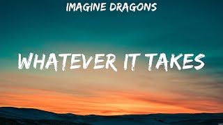 Imagine Dragons  Whatever It Takes Lyrics Imagine Dragons Imagine Dragons x JID [upl. by Adnawak225]