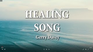 Healing Song by Gerry Davey [upl. by Yna]