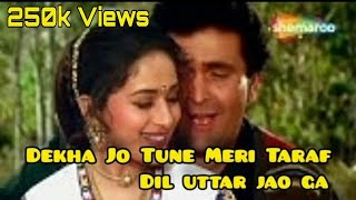 Dekha Jo Tune Meri Taraf Tere Dil Mein Utar Jaunga new Rishi Kapoor song Madhuri Dixit [upl. by Lazaro387]