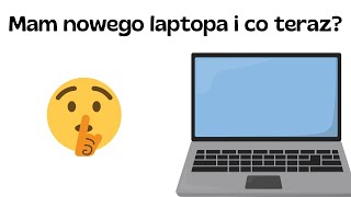 Mam nowego laptopa i co dalej [upl. by Weiler110]