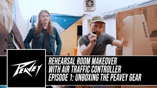 The Peavey Ultimate Rehearsal Room Makeover Episode 1 Unboxing with Air Traffic Controller [upl. by Oeram]