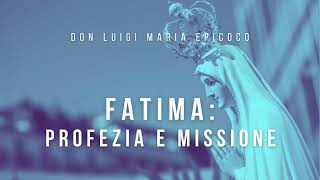 Don Luigi Maria Epicoco  Fatima profezia e missione [upl. by Sedgewinn]