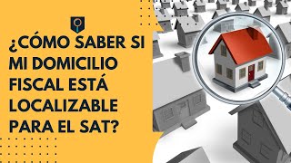 Cómo Verificar la Localización de tu Domicilio Fiscal ante el SAT en 2023 [upl. by Eanehs]