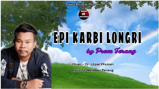 Epi Karbi Longri  Prem Terang  Khei Alunjir [upl. by Tivad51]