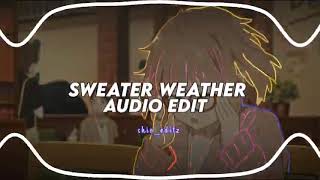 sweater weather audio edit [upl. by Eimmot753]