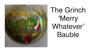 The Grinch ‘Merry Whatever’ Bauble [upl. by Sholes]