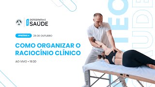 Osteopatia e Saúde  Ep 4 Como organizar o raciocínio clínico [upl. by Akino]