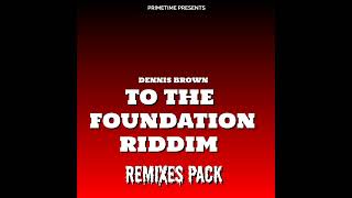 TO THE FOUNDATION RIDDIM REMIXES [upl. by Murvyn910]