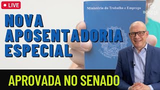 Nova Aposentadoria Especial Sem Idade Mínima Aprovada no Senado [upl. by Cosmo]