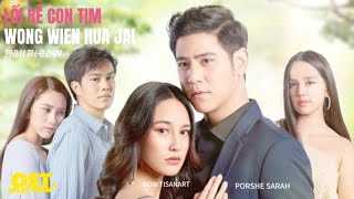 Nhạc Phim  OST  Lối Rẽ Con Tim  WONG WIEN HUA JAI  Phim Thái Lan  Porshe Sarah amp Now Tisanart [upl. by Okimuk]