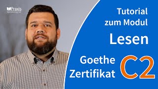 Tutorial GoetheZertifikat C2 Modul LESEN [upl. by Corkhill]