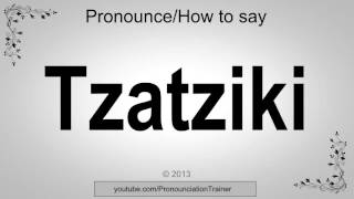 How to Pronounce Tzatziki [upl. by Moncear900]