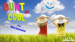 BUNT ist COOL ALLE VERSIONEN ♪ Antimobbing Kinderlied Lied Grundschule gegen Mobbing amp Ausgrenzung [upl. by Colon]