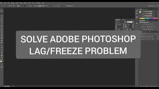 Solve Adobe Photoshop lagfreeze problem in 30sec [upl. by Ardnasela]