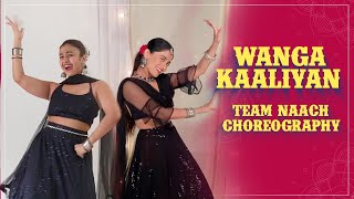 Wanga Kaaliyan  Asees Kaur  Team Naach Choreography [upl. by Delphinia]