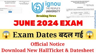 Breaking News 🔥 IGNOU June 2024 Exam Dates Changed 😱 New Date sheet amp Hall ticket 🔥 Official Notice [upl. by Ungley]