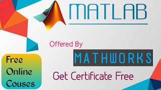 MATLAB FREE COURSE BY MATHWORKS  FREE CERTIFICATE OF MATLAB [upl. by Esinnej25]