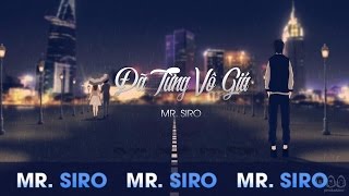 ÄÃ£ Tá»«ng VÃ´ GiÃ¡  Mr Siro Official Lyrics Video [upl. by Niu]