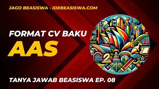 Tentang Format Baku CV AAS  QnA Beasiswa Ep08 [upl. by Karame]