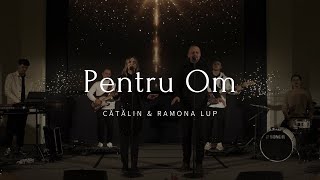 Pentru om  Cătălin și Ramona Lup [upl. by Sixele492]