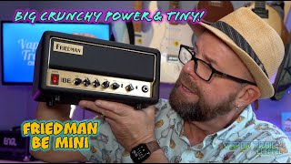 Friedman BE Mini 30w Amp Head  POWER And GRIT And Super Cute [upl. by Aicatsal423]