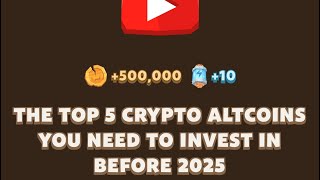 THE TOP 5 CRYPTO ALTCOINS YOU NEED TO INVEST IN BEFORE 2025  MEMEFI New Video Code [upl. by Liebermann]