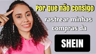 Por que não consigo rastrear minhas compras da SHEIN [upl. by Drarehs]