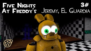 Episodio 3  Jeremy El Guardia  Five Nights At Freddys [upl. by Ominorej746]