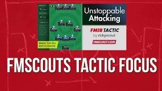 The Best Football Manager 2018 Tactic  An Unstoppable Attacking FM18 Tactic [upl. by Ziana]