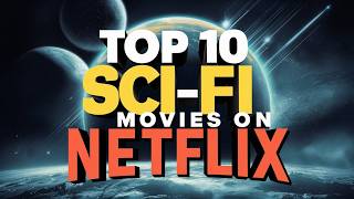 Top 10 Best Sci Fi Movies on Netflix Currently [upl. by Garibald]