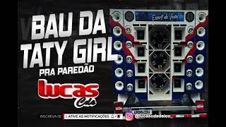 BAU DA TATY GIRL PRA PAREDÃO lucascdsdeico [upl. by Meletius635]