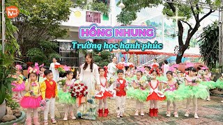 HỒNG NHUNG  TRƯỜNG HỌC HẠNH PHÚC [upl. by Trebo]