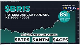 Analisa amp Prediksi saham BRIS YEFTalk edisi 21 Februari 2024 [upl. by Enilada]