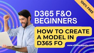 How to Create a Model in D365 FampO  Model Management in D365 FampO [upl. by Sophronia]