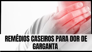 Remédios caseiros para dor de garganta [upl. by Roban986]