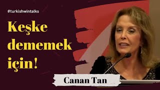 Canan Tan  Keşke dememek için [upl. by Fessuoy]