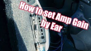 How I Set Amplifier Gain by Ear [upl. by Feeley]