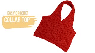 Crochet Collar Top  Beginner Friendly Crochet Halter Top Tutorial [upl. by Kimber]