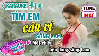 Karaoke Tìm Em Câu Ví Sông Nam Beat Phối Chuẩn Tone Nữ  Nguyên Organ [upl. by Bleier]