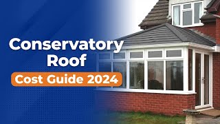 How much does a conservatory roof cost  UK Cost Guide 2024 [upl. by Ahsirhcal]