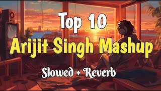 Arijit Singh Mashup 2024 Slowed  Reverb Full Version [upl. by Airakaz]