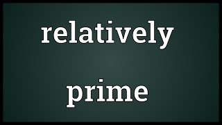 Relatively prime Meaning [upl. by Herrington]