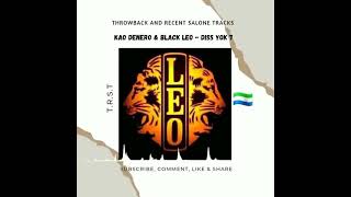 Kao Denero amp Black Leo  Diss yok 7 official audio trending Salone 🇸🇱 oldies 🎶 💯🔥 [upl. by Hselin]