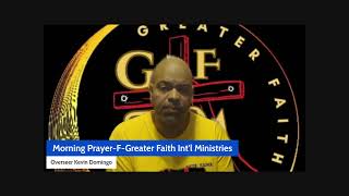 Morning PrayerFGreater Faith Intl Ministries [upl. by Suivat]