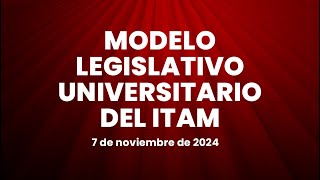 🔴 Modelo Legislativo Universitario del ITAM 07112024 [upl. by Stolzer]